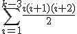 \sum_{i=1}^{k-3} \frac{i(i+1)(i+2)}{2}